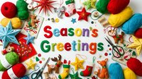 Seasons Greetings text surrounded by colorful felt crafts, yarn, scissors, and holiday ornaments on white background for festive DIY projects.