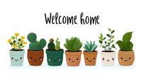 Cute potted plants with kawaii faces in a row displaying welcome home text, featuring succulents, cactus and flowers in decorative pots with cheerful expressions.