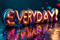 Glowing neon text everyday in vibrant pink and blue colors with bokeh lights reflection on wet surface, modern typography design for social media and motivation.