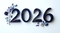 Decorative number 2026 in dark blue quilling style with floral elements and swirls, adorned with delicate paper flowers and leaves in blue and white tones.