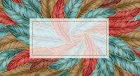Colorful feathers in turquoise, coral, and tan tones arranged in a radial pattern surrounding a blank rectangular frame, suitable for text overlay, greeting cards, or poster design.