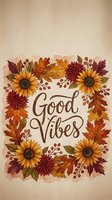 Good Vibes autumn floral frame with sunflowers, leaves and berries on textured background for seasonal greeting cards and home decor projects.