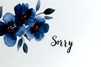 Watercolor blue flowers with Sorry text on textured paper background for apology cards, sympathy messages and emotional communication designs.
