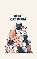 Cute cartoon cats group with Best Cat Mom text. Multiple felines in different colors and poses arranged in pyramid composition on light background. For pet-related designs.