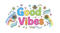 Good vibes colorful lettering with decorative flowers, stars, hearts and rainbow elements on white background for positive motivation designs.
