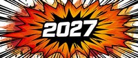 Bold comic book explosion with 2027 text in retro pop art style, featuring dynamic orange and red burst with dramatic rays.