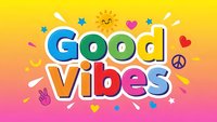 Good Vibes colorful text with happy sun, hearts, stars and peace symbols on bright gradient background for positive motivation and uplifting designs.
