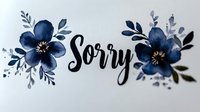 Watercolor navy blue flowers frame handwritten sorry text on white background, elegant floral sympathy card design for apology messages and condolences.