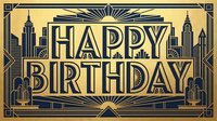 Art deco style happy birthday greeting with gold lettering and skyline silhouettes on dark background. Suitable for cards, invitations, posters and digital designs.