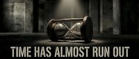 Dramatic hourglass on dark grunge floor with bold text Time Has Almost Run Out, conveying urgency, deadline, and countdown tension.