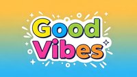 Colorful good vibes text with sparkles and decorative elements on gradient background for positive motivation and inspirational design projects.