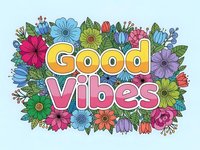 Good Vibes text surrounded by colorful hand-drawn flowers and leaves on light blue background. Positive motivation quote with floral decoration for greeting cards.