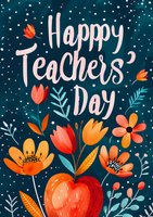 Decorative Happy Teachers Day greeting card design with hand lettering and floral elements featuring red apple, orange tulips, and botanical illustrations on dark teal background.