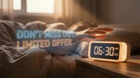 Alarm clock showing 6:30 AM on nightstand, person waking up in bed, glowing limited offer text overlay for promotional use.